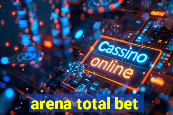 arena total bet